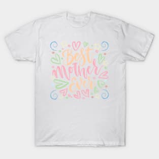 Best Mother Ever. Classic Mother's Day Gift. T-Shirt